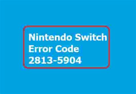 support.nintendo com/switch/error|Error Code: 2813.